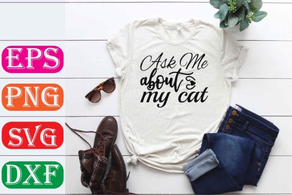 Cat Svg Design. Ask Me About My Cat