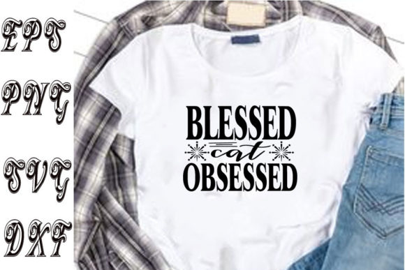 Cat Svg Design, Blessed Cat Obsessed