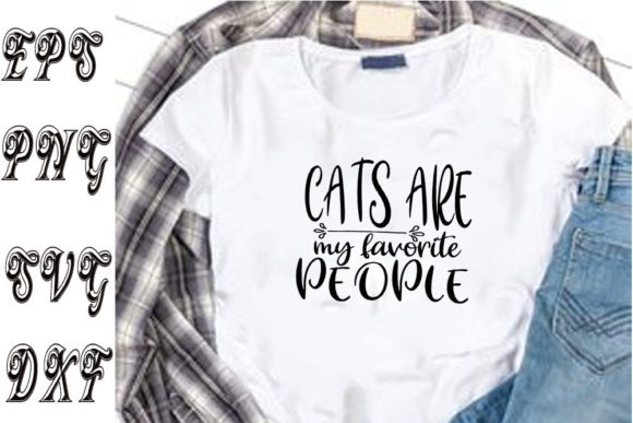 Cat Svg Design, Cats Are My Favorite People