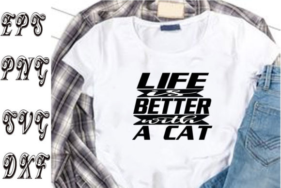 Cat Svg Design, LIFE is BETTER with a CA