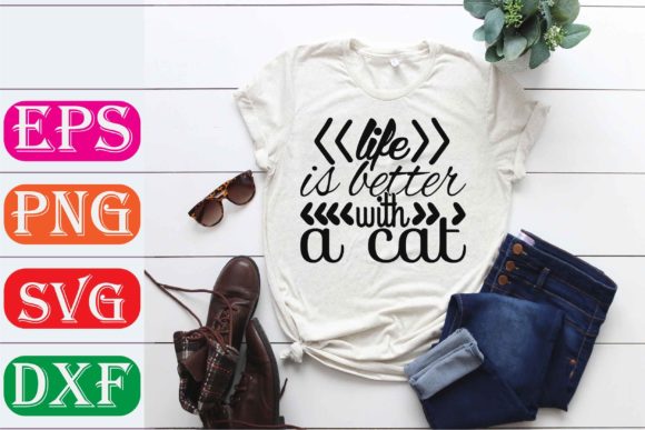 Cat Svg Design. Life is Better with a Cat