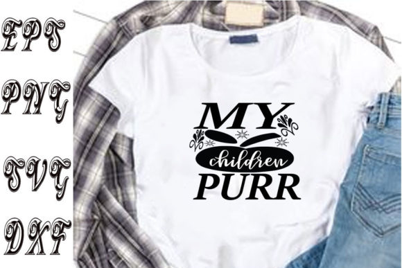 Cat Svg Design, My Children Purr
