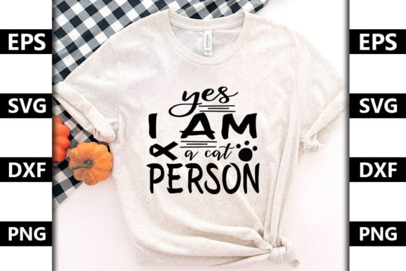 Cat Svg Design, Yes I Am a Cat Person