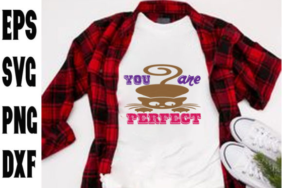 Cat Svg Design, You Are Perfect