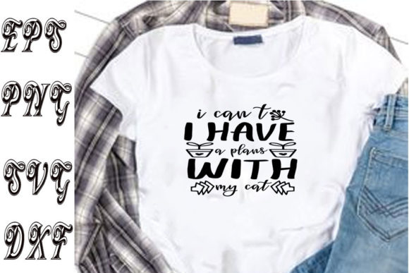 Catsvg Design: I CAN’T I HAVE A PLANS WI